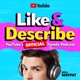 Like & Describe: The Official YouTube Trends Podcast