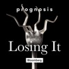 Prognosis: Losing it