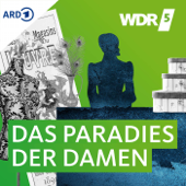 WDR 5 Das Paradies der Damen – Hörbuch - Westdeutscher Rundfunk