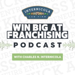 Win Big at Franchising Podcast | The Internicola Law Firm