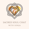 Sacred Soul Chat with Sonja - Sonja