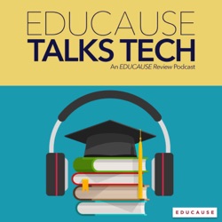 EDUCAUSE Talks Tech