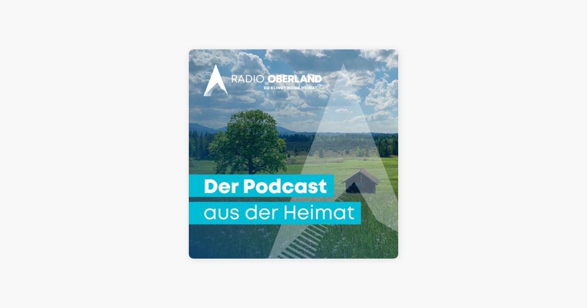 Radio Oberland - Der Podcast aus der Heimat“ auf Apple Podcasts