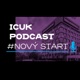 ICUK Podcast #NovýStart