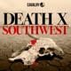 Death X Southwest