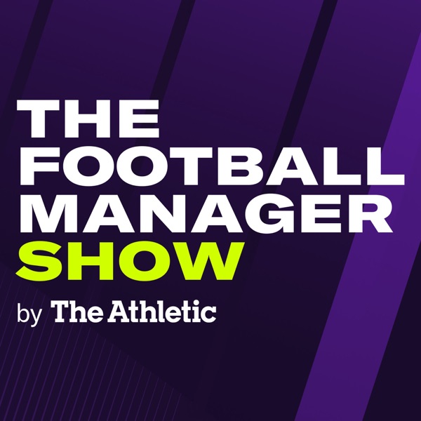 The Football Manager Show by The Athletic