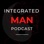 Integrated Man Podcast