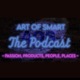 Art of Smart - The Podcast