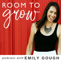 Room to Grow Podcast with Emily Gough podcast