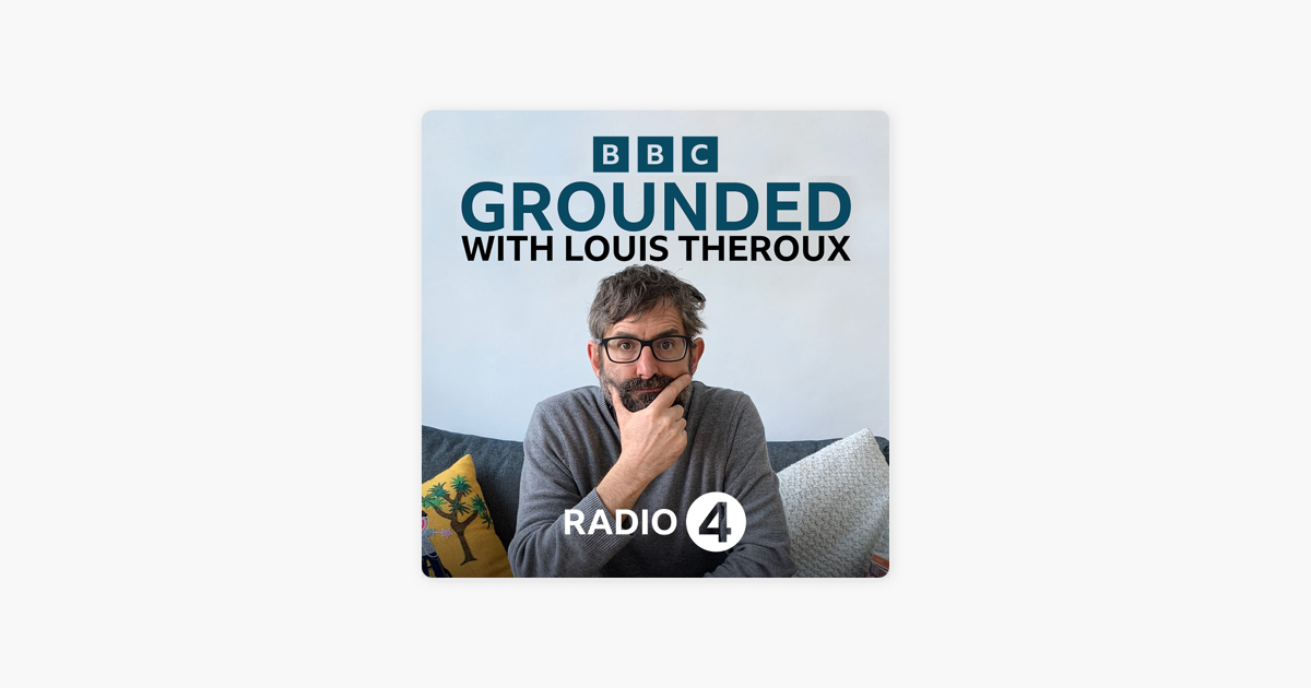 ‎Grounded With Louis Theroux On Apple Podcasts