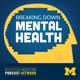 Breaking Down Mental Health 
