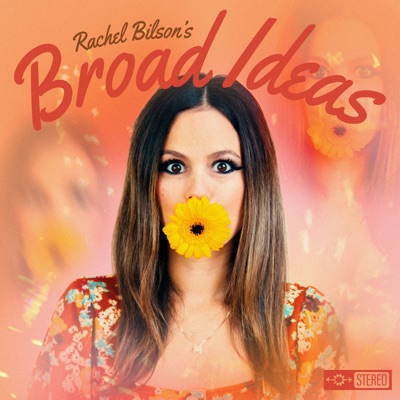 Broad Ideas with Rachel Bilson:Rachel Bilson