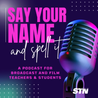 Say Your Name and Spell It - An STN Podcast