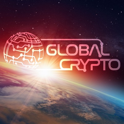 The Global Crypto Podcast The Global Crypto Podcast