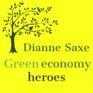 Dianne Saxe's Green Economy Heroes Podcast