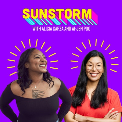 Sunstorm with Alicia Garza & Ai-jen Poo Sunstorm with Alicia Garza & Ai-jen Poo