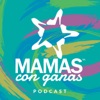 Mamas Con Ganas Podcast artwork