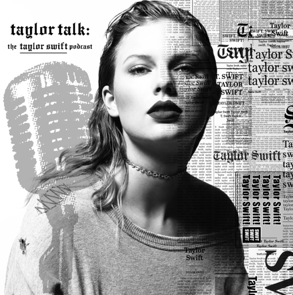 Taylor Talk The Taylor Swift Podcast Reputation 1989