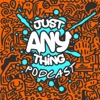 Just Anything Podcast artwork