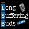 Long Suffering Buds Podcast artwork