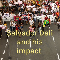 Salvador Dalí and his impact 