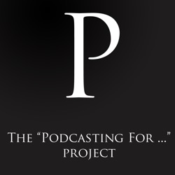 The "Podcasting For ..." Project
