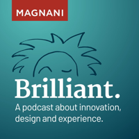 Brilliant. A Podcast About Innovation, Design, and Experience podcast