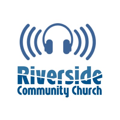 Riverside Community Church Sermons Riverside Community Church Sermons