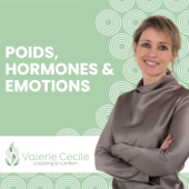 Poids, hormones et émotions - Valerie Cecile Coaching