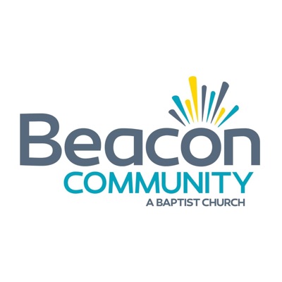 Beacon Community - A Baptist Church Podcast Beacon Community - A Baptist Church Podcast