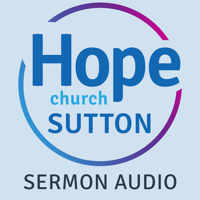 Hope Church Sutton Sermon Audio podcast