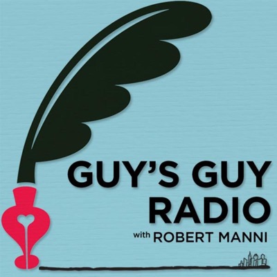 Guy's Guy Radio with Robert Manni Guy's Guy Radio with Robert Manni