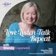 Love-Listen-Talk-Repeat Podcast with Wendy Capewell