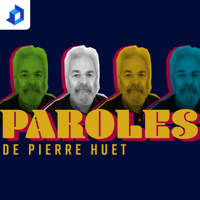 Paroles de Pierre Huet podcast
