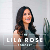 The Lila Rose Podcast - Lila Rose