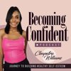 Becoming Confident: Journey to Building Healthy Self-Esteem - Cleapatra Williams