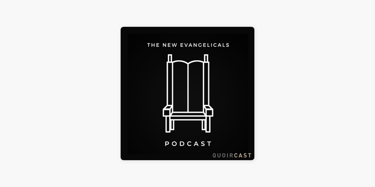 the-new-evangelicals-podcast-on-apple-podcasts