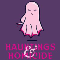 Hauntings and Homicide podcast