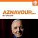 Aznavour... sur ma vie