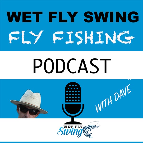 Wet Fly Swing Fly Fishing Podcast Artwork