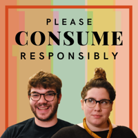 Please Consume Responsibly podcast