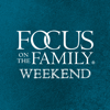 Focus on the Family Weekend - Focus on the Family
