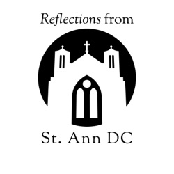 Reflections from St. Ann DC