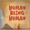 Human Being Human Podcast artwork