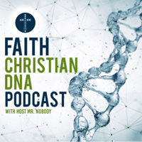Faith Christian DNA Podcast podcast