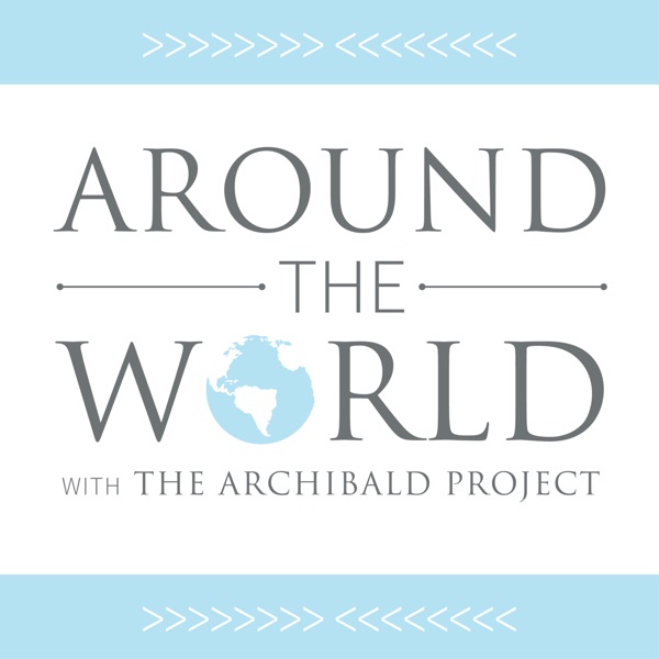 Around the World with The Archibald Project