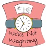 We're Not Weighting's podcast artwork