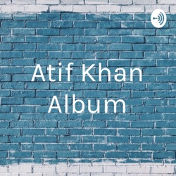 Atif Khan Album