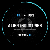 Alien Industries Podcast 006 - 2017.03.18 Guest: Daniel Meister