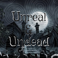 Unreal & Undead podcast